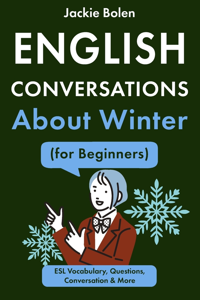 English Conversations About Winter (for Beginners): ESL Vocabulary, Questions, Conversation & More cover