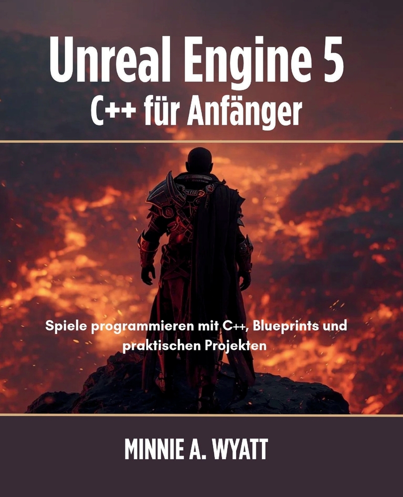 Unreal Engine 5 C++ für Anfänger: Spiele programmieren mit C++, Blueprints und praktischen Projekten cover