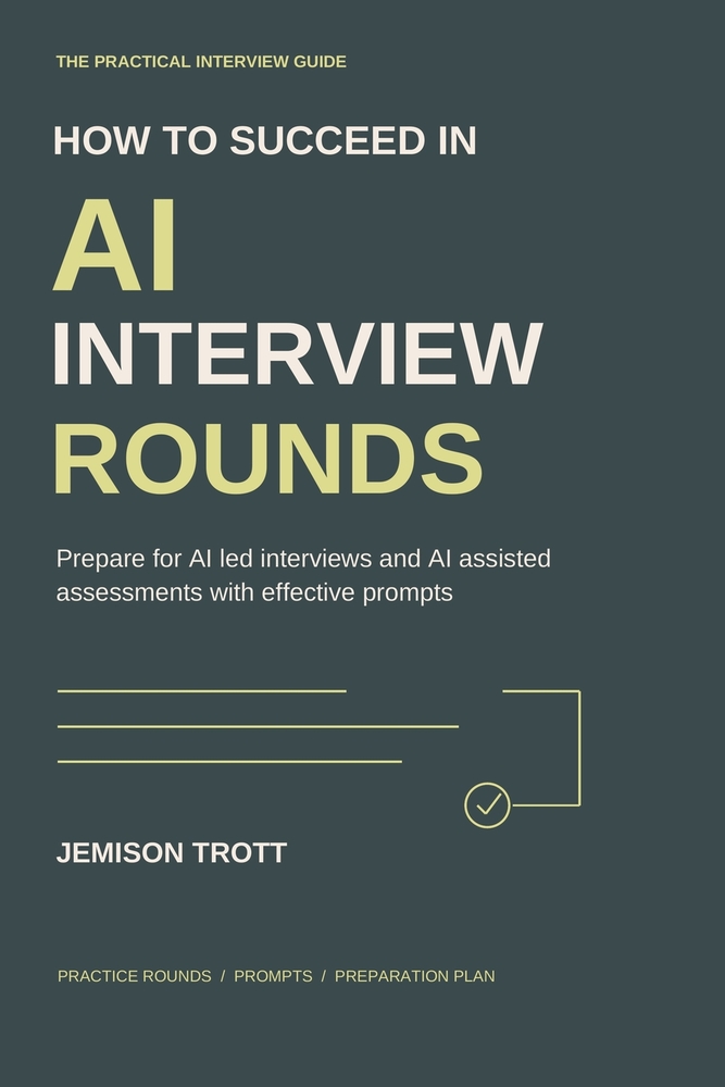 How to Succeed in AI Interview Rounds: Prepare for AI-Led Interviews and AI-Assisted Assessments with Effective Prompts cover