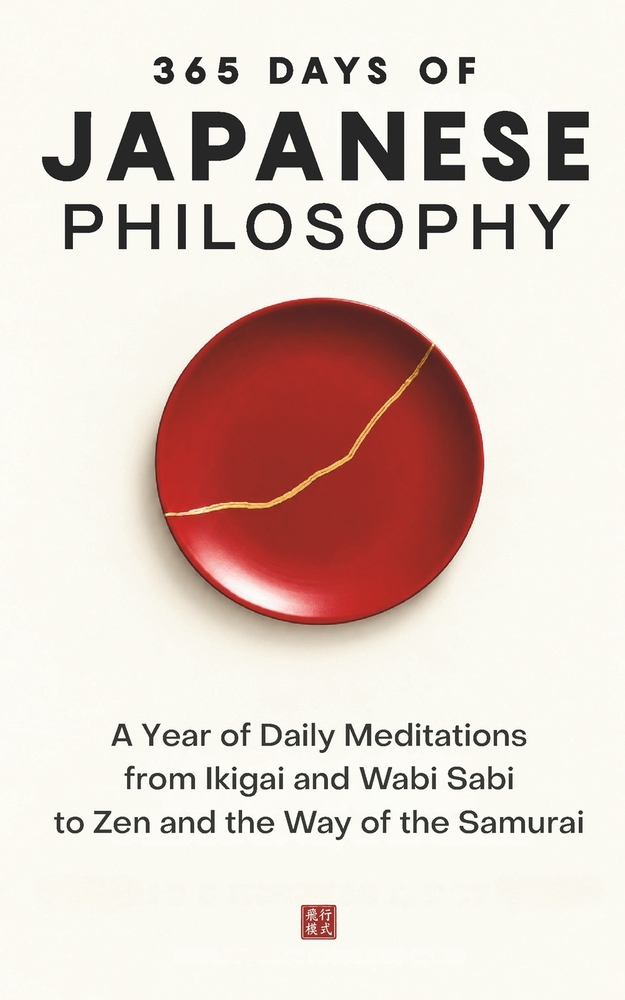 365 Days of Japanese Philosophy: A Year of Daily Meditations from Ikigai and Wabi Sabi to Zen and the Way of the Samurai cover