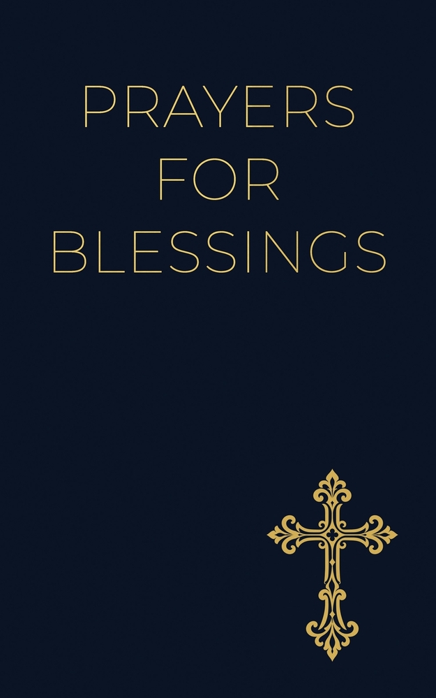 Prayers for Blessings: Encouragement for a Grateful Heart and a Life of Service cover