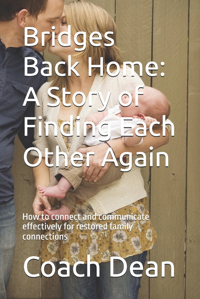 Bridges Back Home: A Story of Finding Each Other Again: How to connect and communicate effectively for restored family connections cover