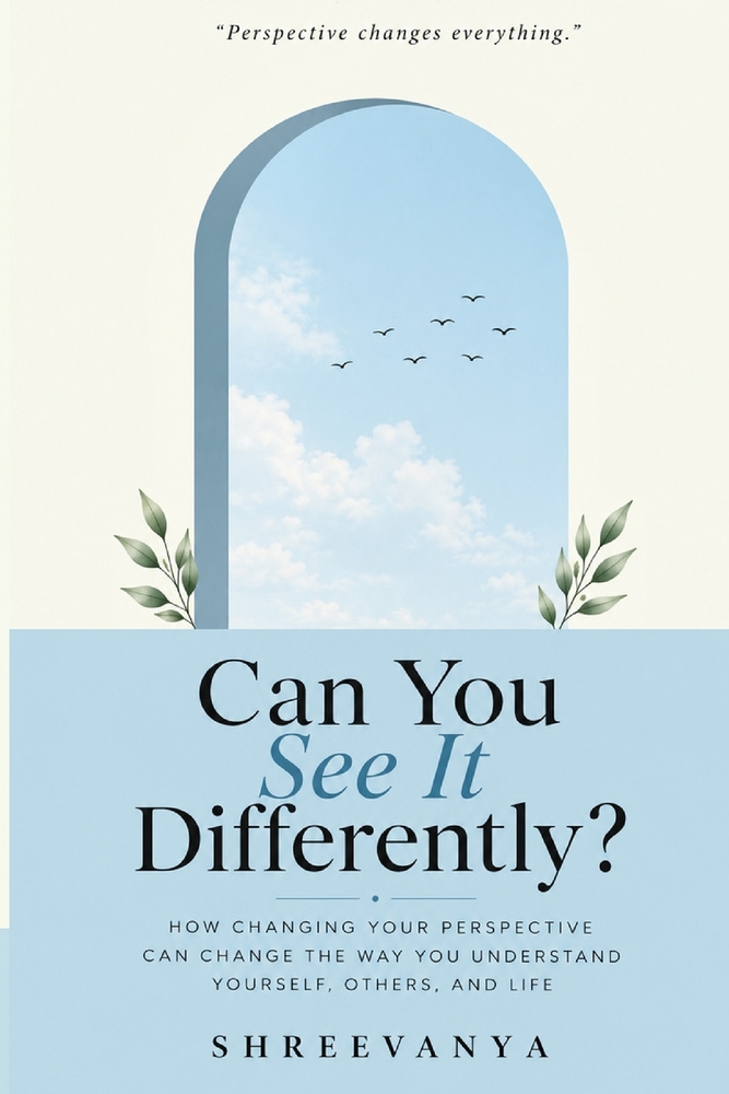 Can You See It Differently?: How Changing Your Perspective Can Change the Way You Understand Yourself, Others, and Life cover