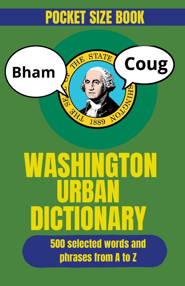 Washington Urban Dictionary: A Fun Guide to Local Words, Phrases, and Washington Culture cover