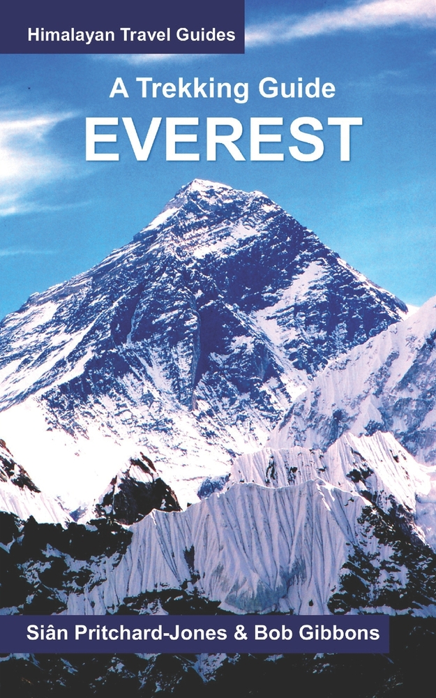 Everest: A Trekking Guide: Everest Base Camp, Gokyo Lakes, Thame Valley, Three High Passes, Classic Everest, Arun Valley cover