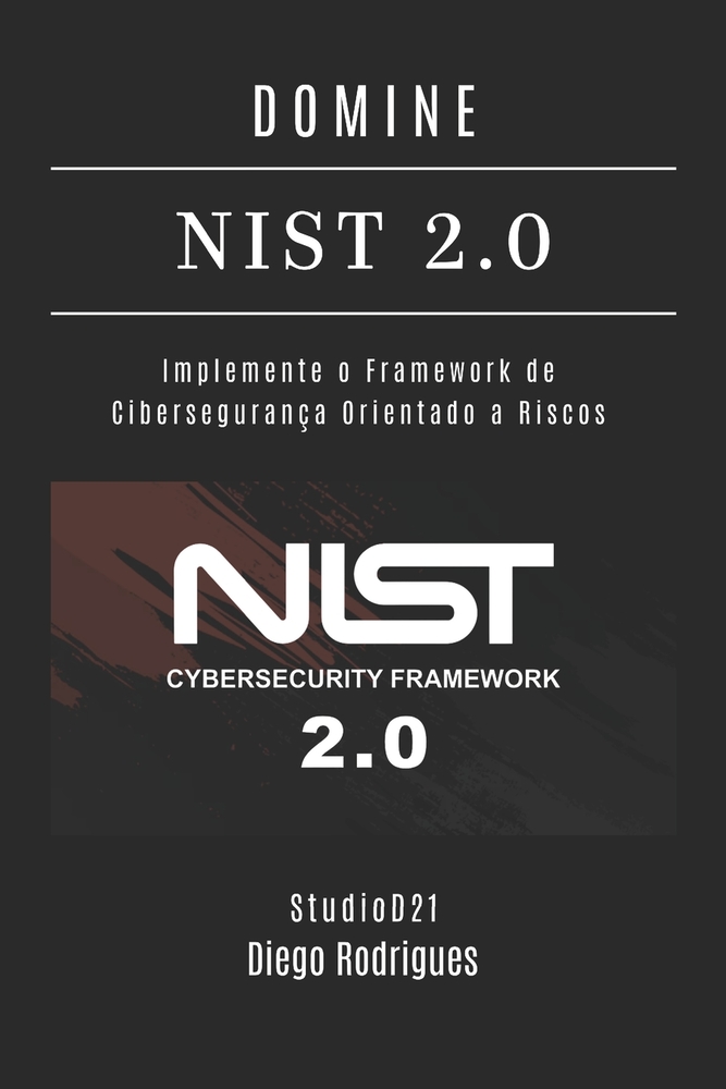 Domine Nist 2.0: Implemente o Framework de Cibersegurança Orientado a Riscos cover