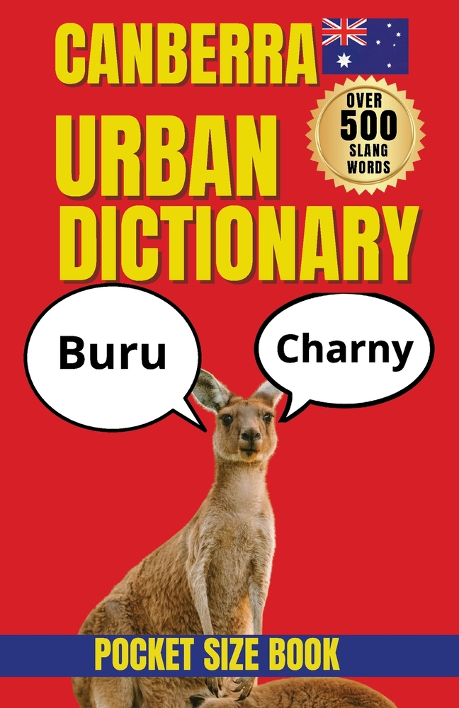 Canberra Urban Dictionary: A Guide to Local Slang, Sayings, and the Language of Australia's Capital cover