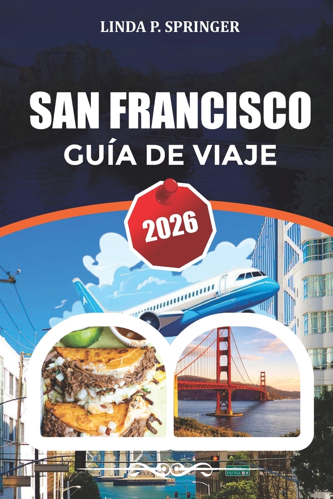 San Francisco Guía de Viaje 2026: Descubre las principales atracciones, playas, gastronomía y joyas ocultas cover