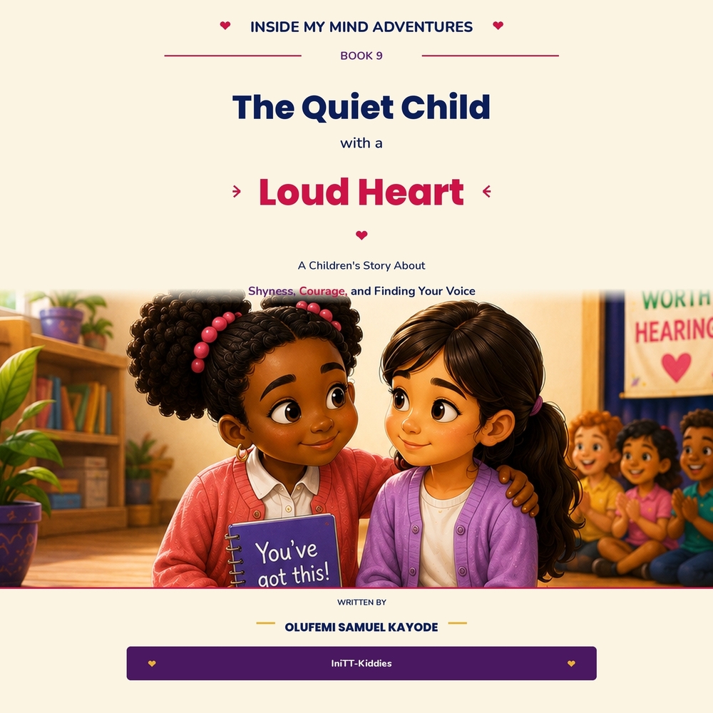 The Quiet Child with a Loud Heart: A Children's Story About Shyness, Courage, and Finding Your Voice cover