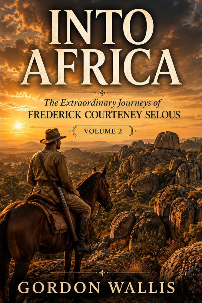 Into Africa: The Extraordinary Journeys of Frederick Courteney Selous cover