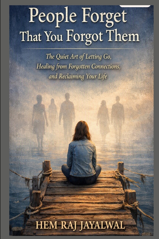 People Forget That You Forgot Them: The Quiet Art of Letting Go, Healing from Forgotten Connections, and Reclaiming Your Life cover