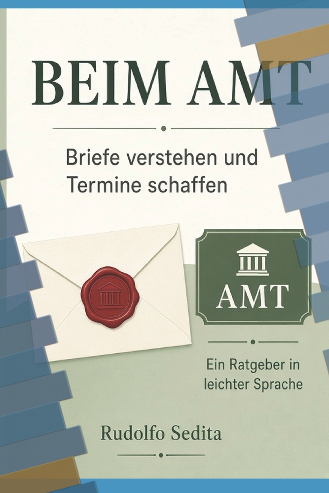 Beim Amt: Briefe verstehen und Termine schaffen: Ein praktischer Ratgeber in leichter Sprache für Einsteiger cover