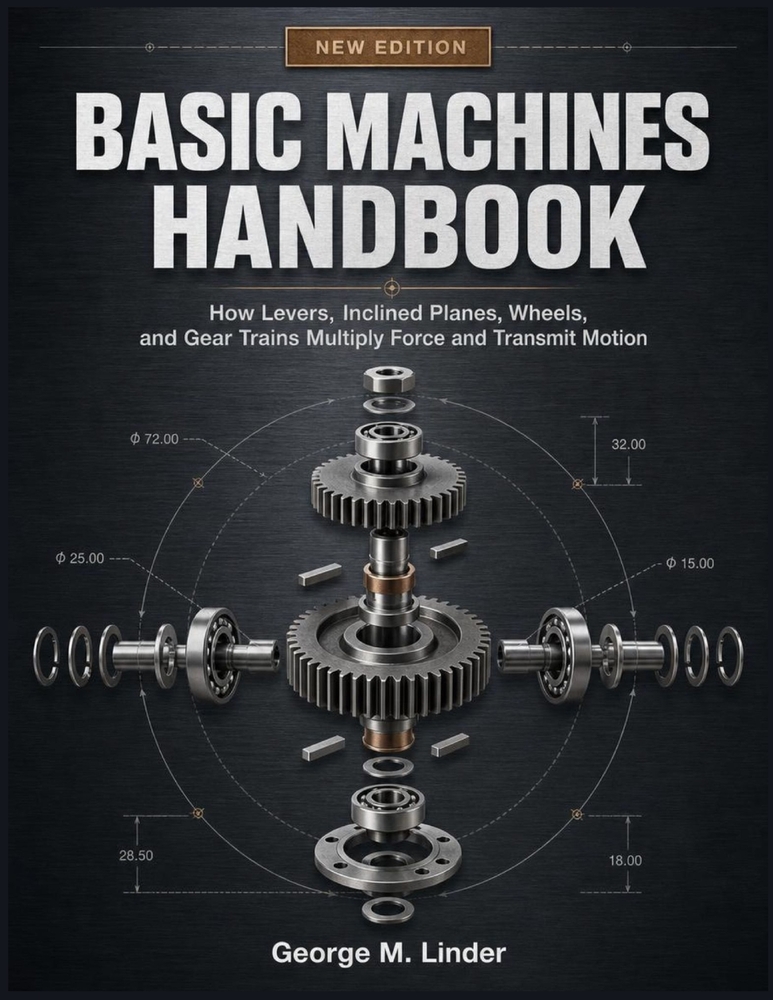 Basic Machines Handbook: How Levers, Inclined Planes, Wheels, and Gear Trains Multiply Force and Transmit Motion cover
