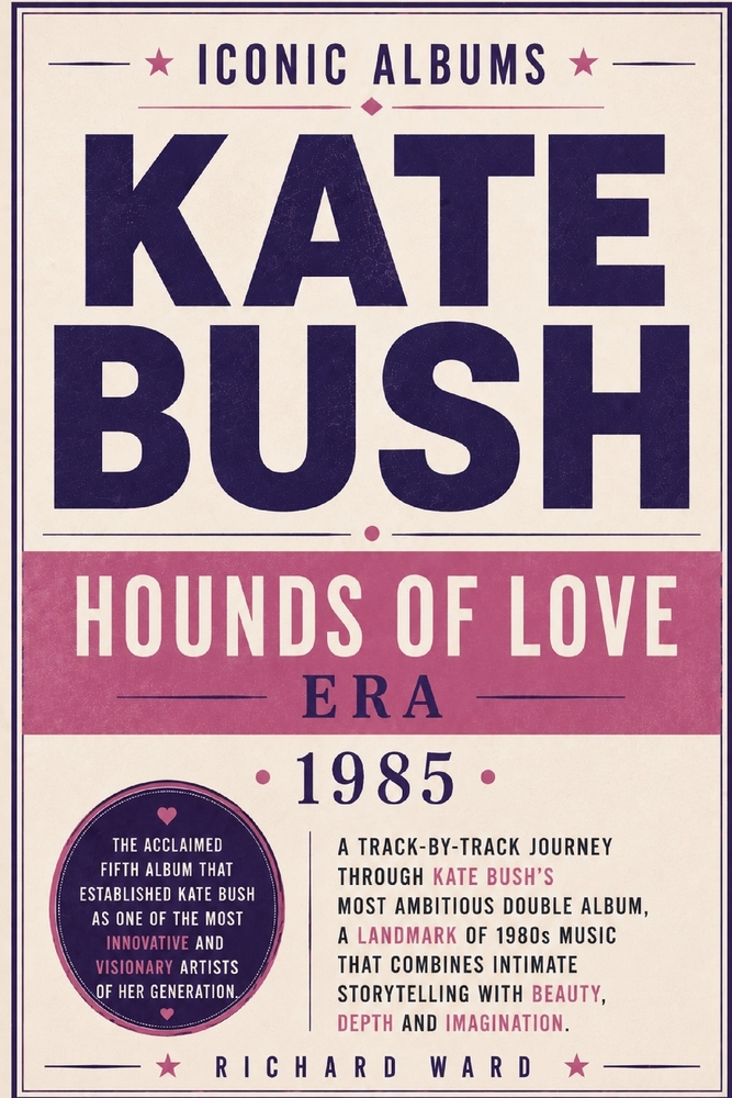 Iconic Albums Kate Bush The Hounds Of Love Era (1985): A Track-by-Track Journey Through Kate Bush's Most Ambitious Double Album. A Landmark of 1980s M cover