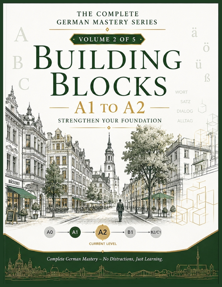 BUILDING BLOCKS - A1 to A2: Strengthen Your Foundation: A German Language Course for Adults with Grammar, Vocabulary, Dialogues & Everyday Communicati cover