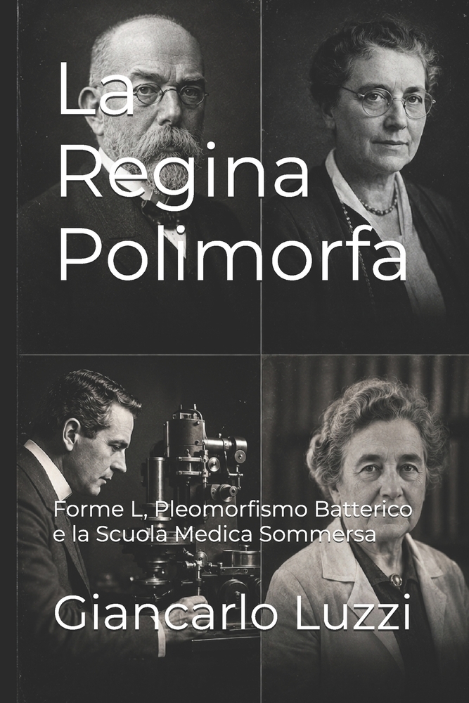 La Regina Polimorfa: Forme L, Pleomorfismo Batterico e la Scuola Medica Sommersa cover