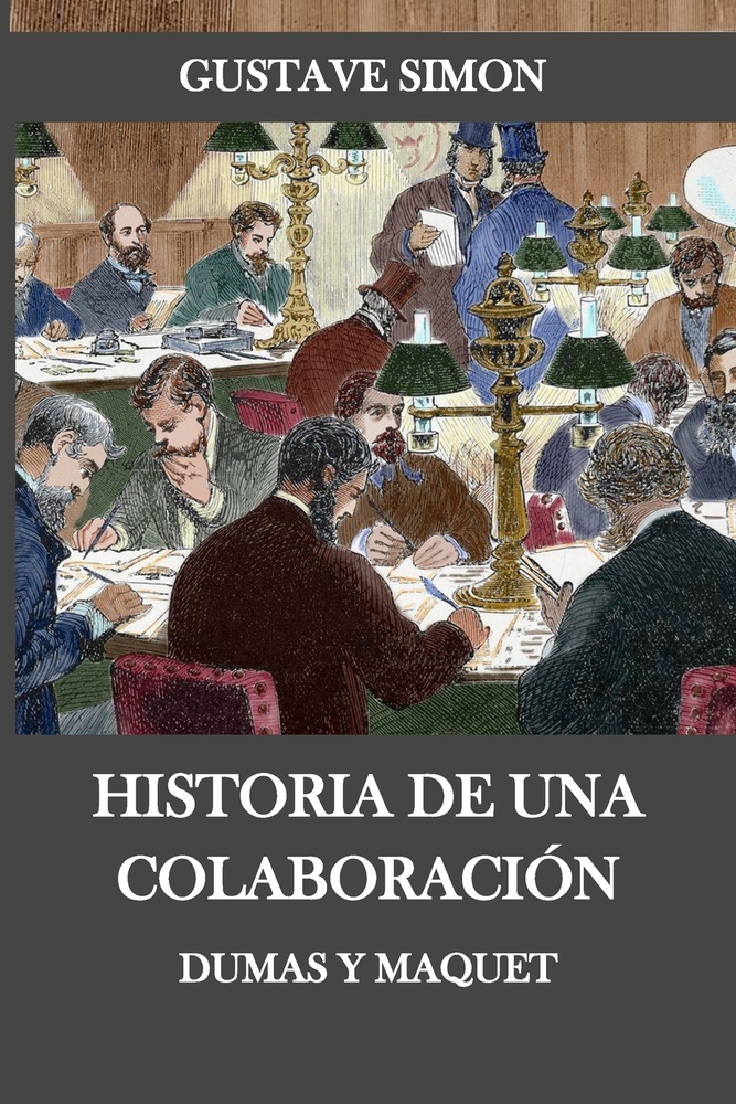 Historia de una colaboración: Dumas y Maquet cover