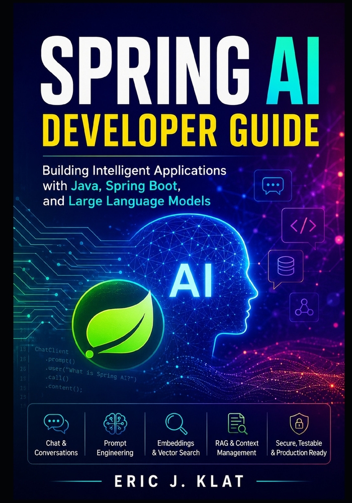 Spring AI Developer Guide: Building Intelligent Applications with Java, Spring Boot, and Large Language Models cover