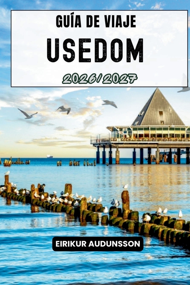 Guía de Viaje Usedom 2026/2027: Descubre las islas bálticas, playas, resorts y tesoros ocultos de Alemania cover