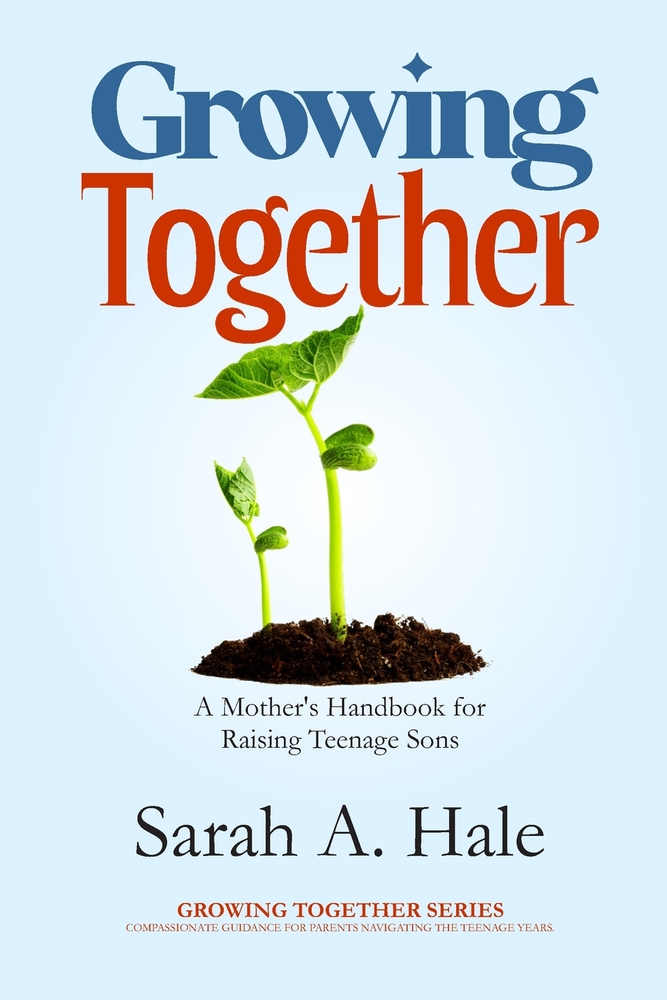 Growing Together: A Mother's Handbook for Raising Teenage Boys cover