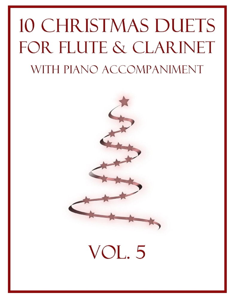 10 Christmas Duets for Flute and Clarinet with Piano Accompaniment: Vol. 5 cover