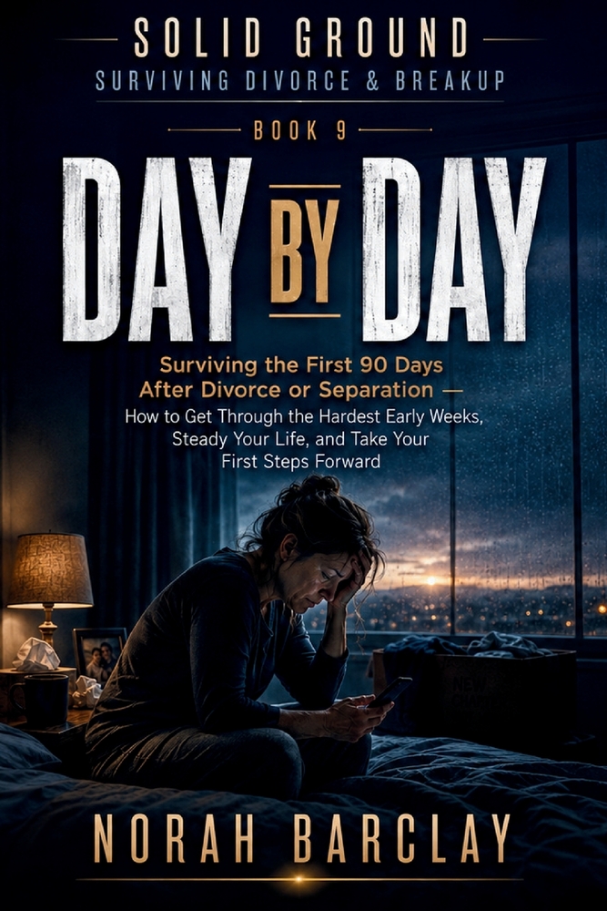 Day by Day: Surviving the First 90 Days After Divorce or Separation - How to Get Through the Hardest Early Weeks, Steady Your Life, and Take Your Firs cover