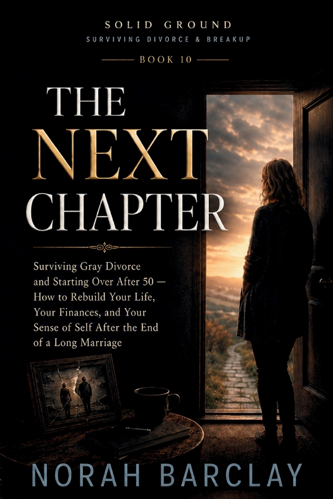 The Next Chapter: Surviving Gray Divorce and Starting Over After 50 - How to Rebuild Your Life, Your Finances, and Your Sense of Self After the End of cover