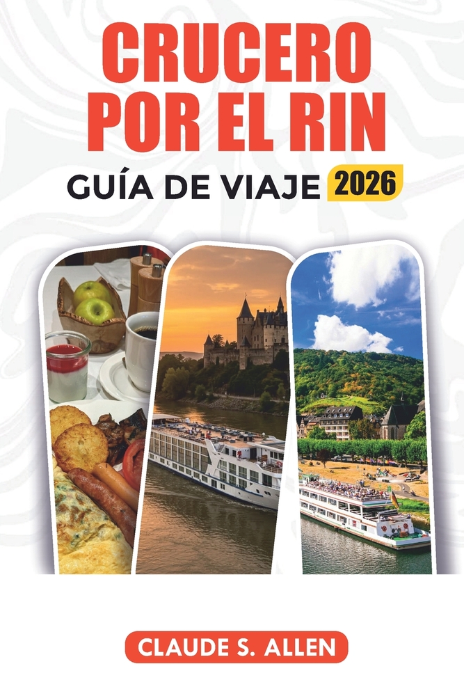 Crucero Por El Rin Guía de Viaje 2026: Explora Alemania, Francia y Suiza con itinerarios y consejos para vacaciones cover