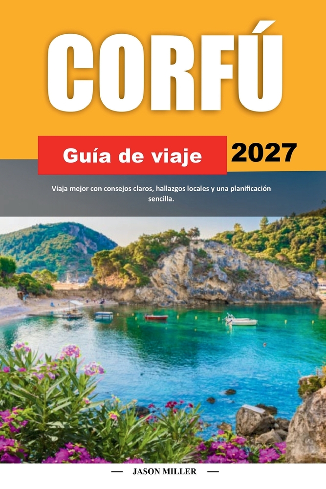 Corfú Guía de Viaje 2027: Consejos sencillos, información local y planes fáciles para cada viaje. cover