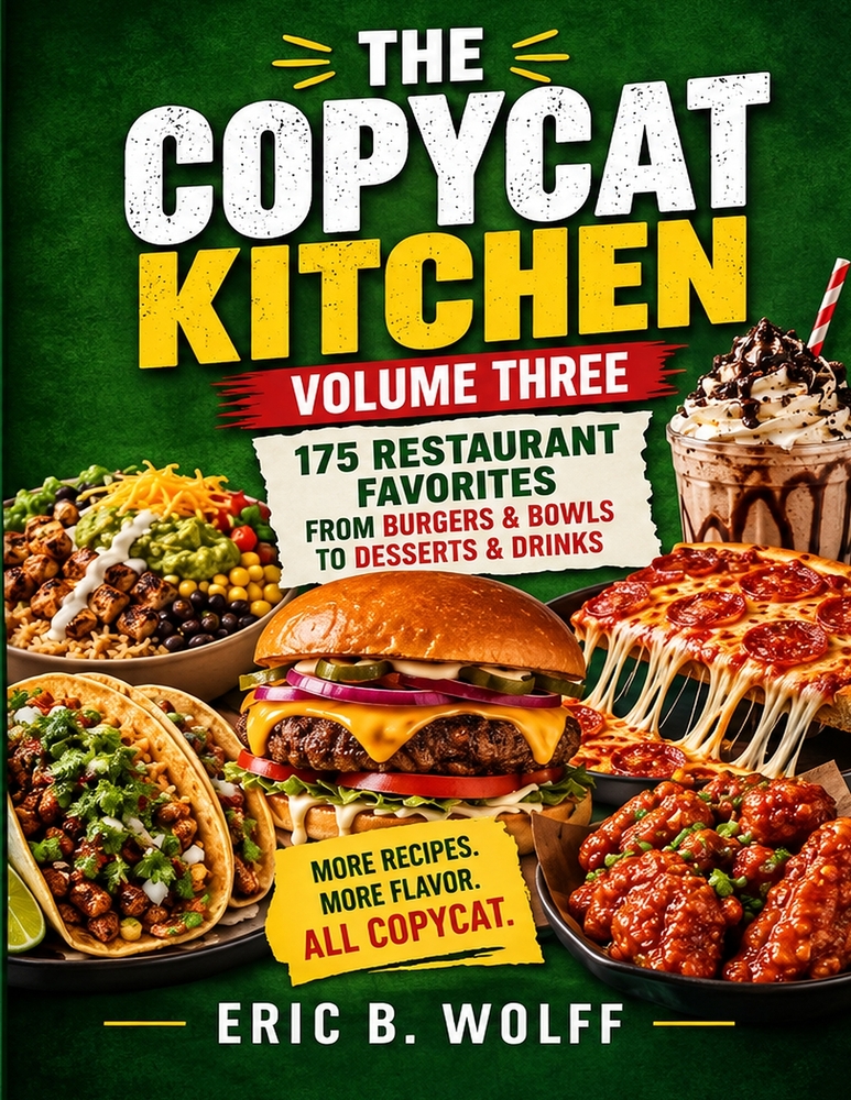 Copycat Kitchen Volume Three: 175 Secret Restaurant Recipes Made at Home cover