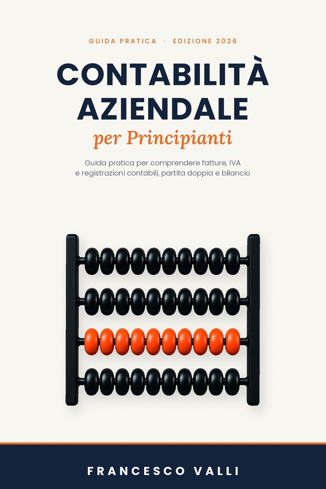 Contabilità Aziendale: Guida pratica per principianti per comprendere fatture, IVA e registrazioni contabili, partita doppia e bilancio cover