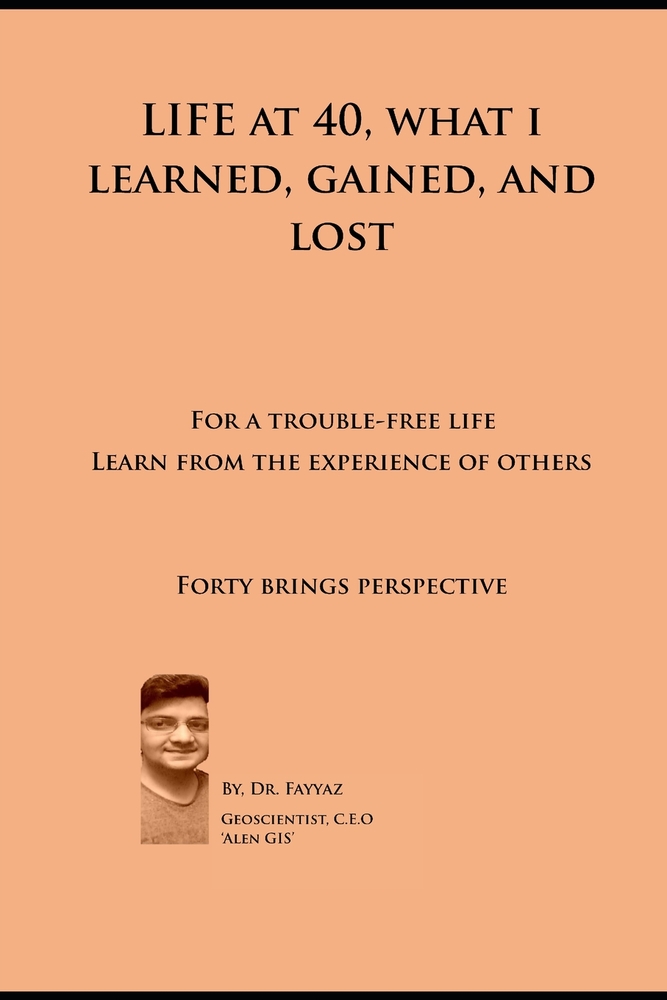 LIFE at 40, what i learned, gained, and lost: For a trouble-free life, Learn from the experience of others, Forty brings perspective cover