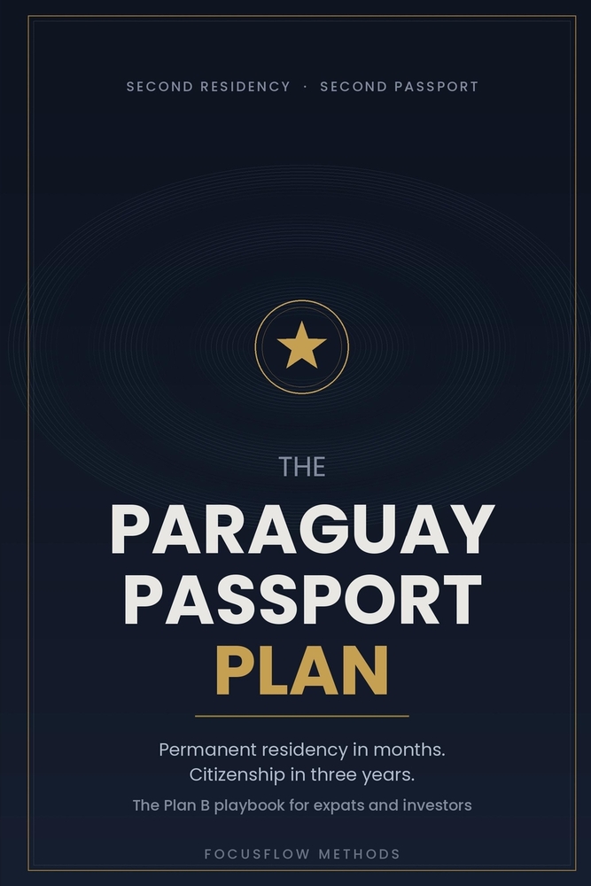 The Paraguay Passport Plan: Second Residency, Second Passport: The 2027 Guide to Paraguay Residency, Citizenship and Territorial Tax for Americans and cover