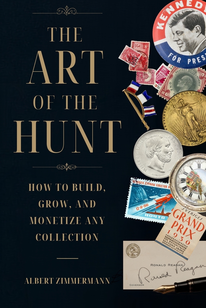 The Art of The Hunt - How To Build, Grow, And Monetize Any Collection: A Practical, Illustrated Guide for Hobbyists Who Want to Build, Grow, and Profi cover