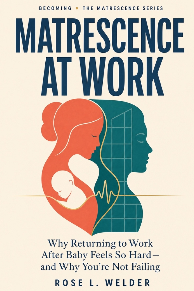 Matrescence At Work: Why Going Back Is So Hard? cover