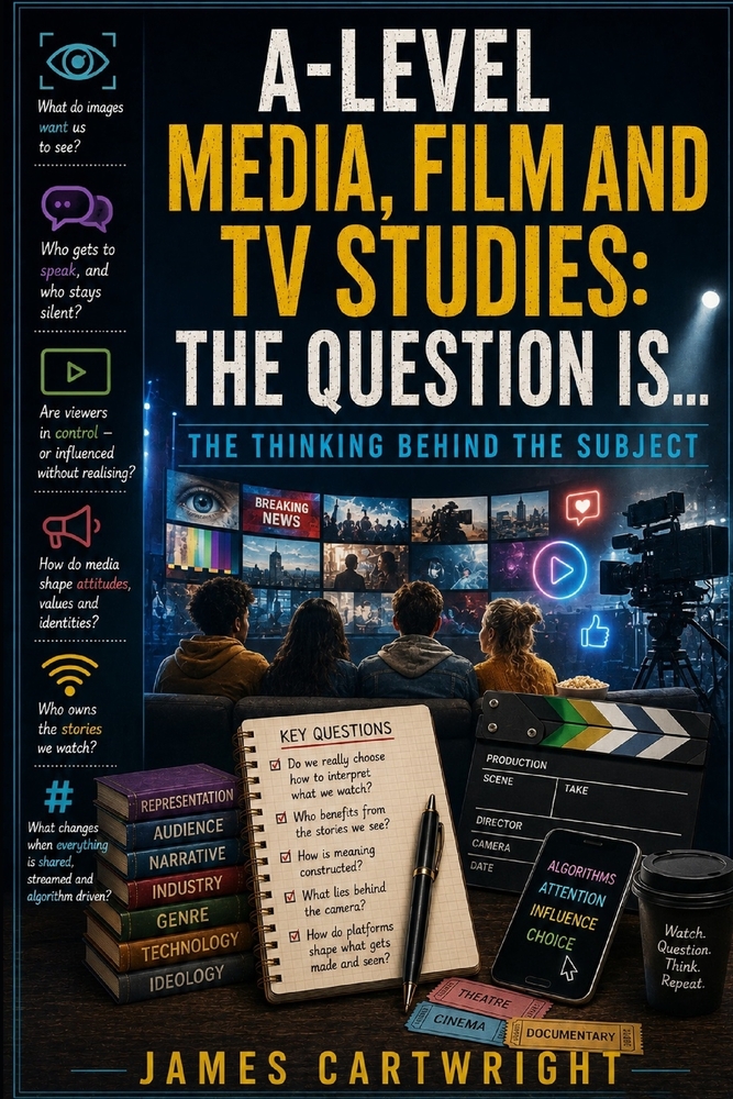 A-Level Media, Film and TV Studies: The Question Is...: The Thinking Behind the Subject cover