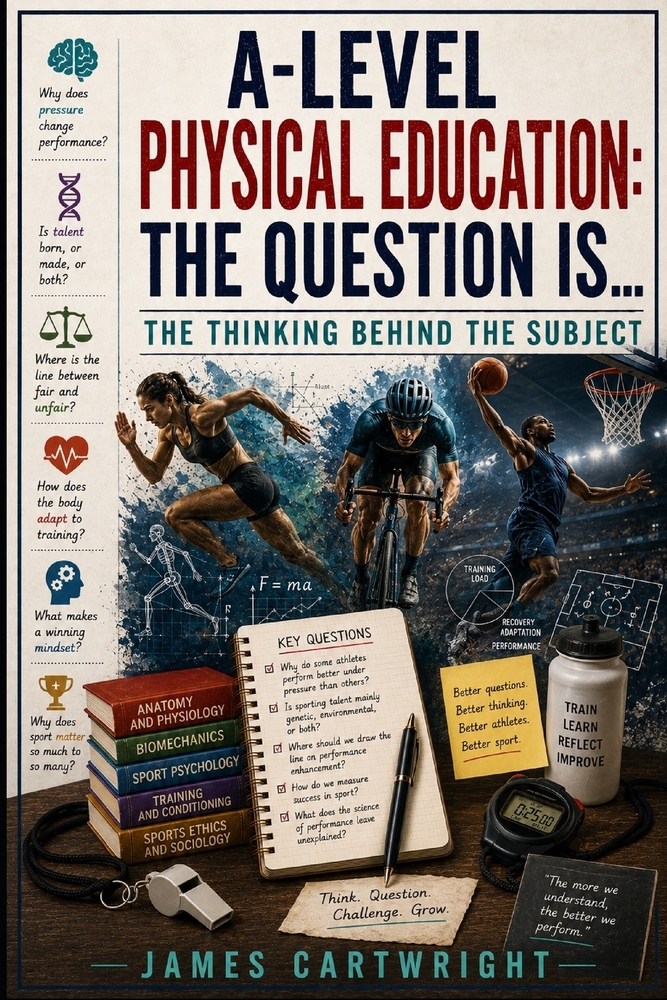 A-Level Physical Education: The Question Is...: The Thinking Behind the Subject cover