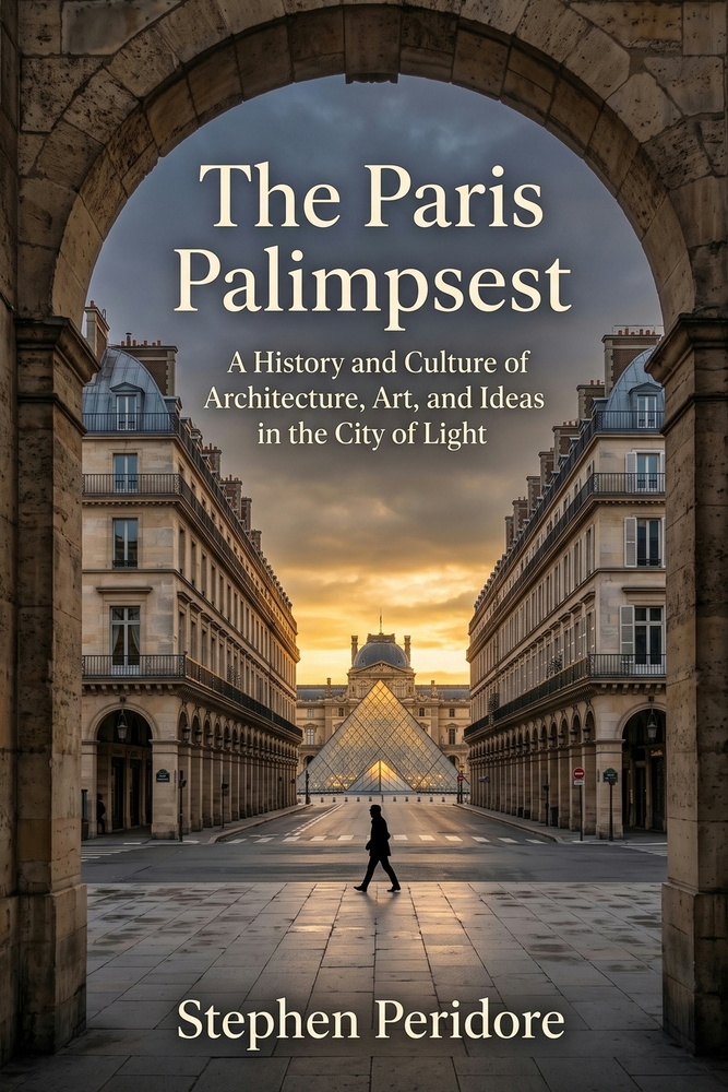 The Paris Palimpsest: A History and Culture of Architecture, Art, and Ideas in the City of Light cover