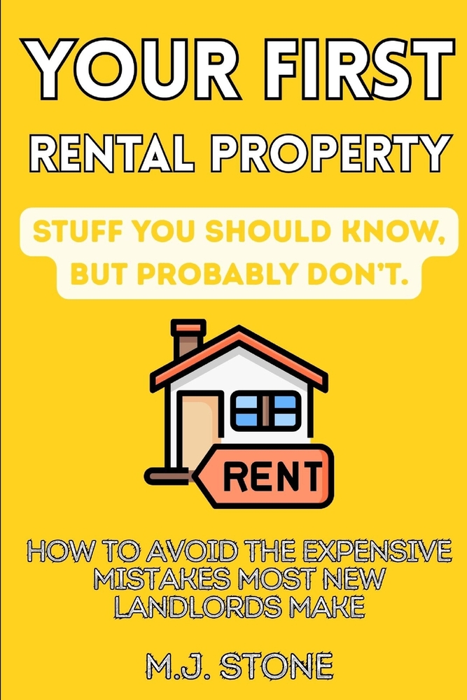 Your First Rental Property-Stuff You Should Know, But Probably Don't: How To Avoid the Expensive Mistakes Most New Landlords Make cover