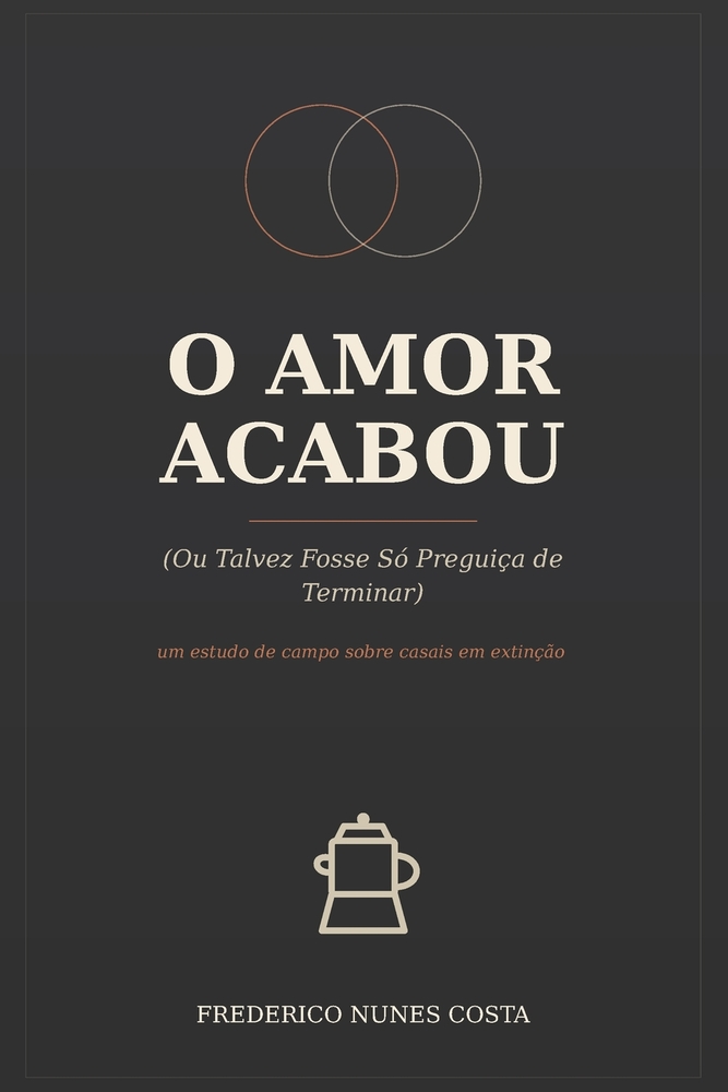 O amaor acabou: Ou talves fosse só preguiça de terminar cover