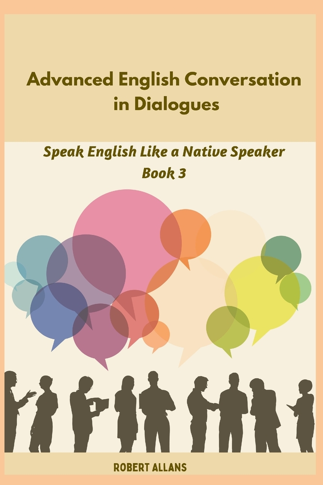 Advanced English Conversation in Dialogues (Book: 3) cover