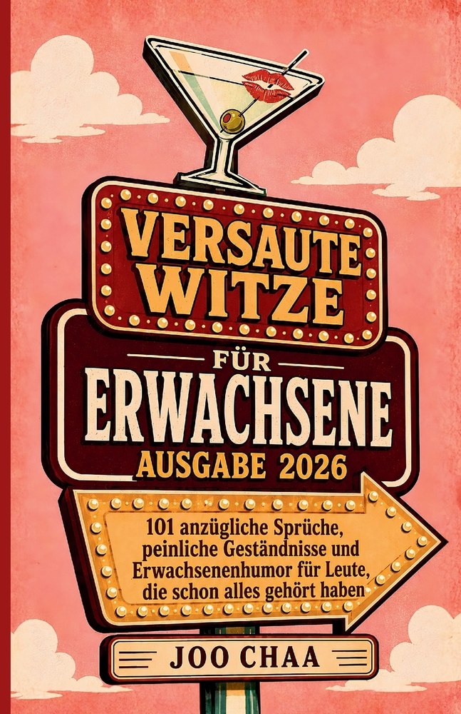 Versaute Witze für Erwachsene Ausgabe 2026: 101 anzügliche Sprüche, peinliche Geständnisse und Erwachsenenhumor für Leute, die schon alles gehört habe cover