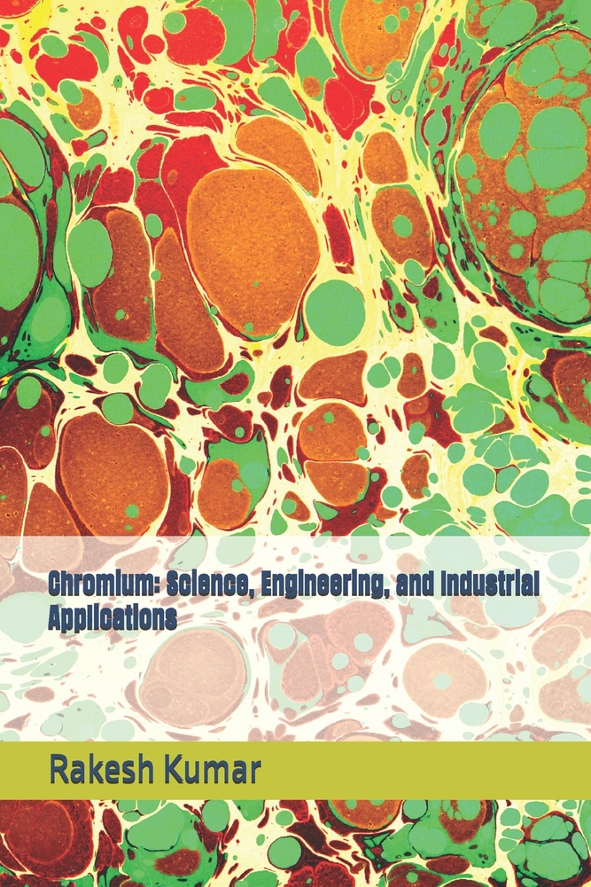 Chromium: Science, Engineering, and Industrial Applications - Part 3 cover