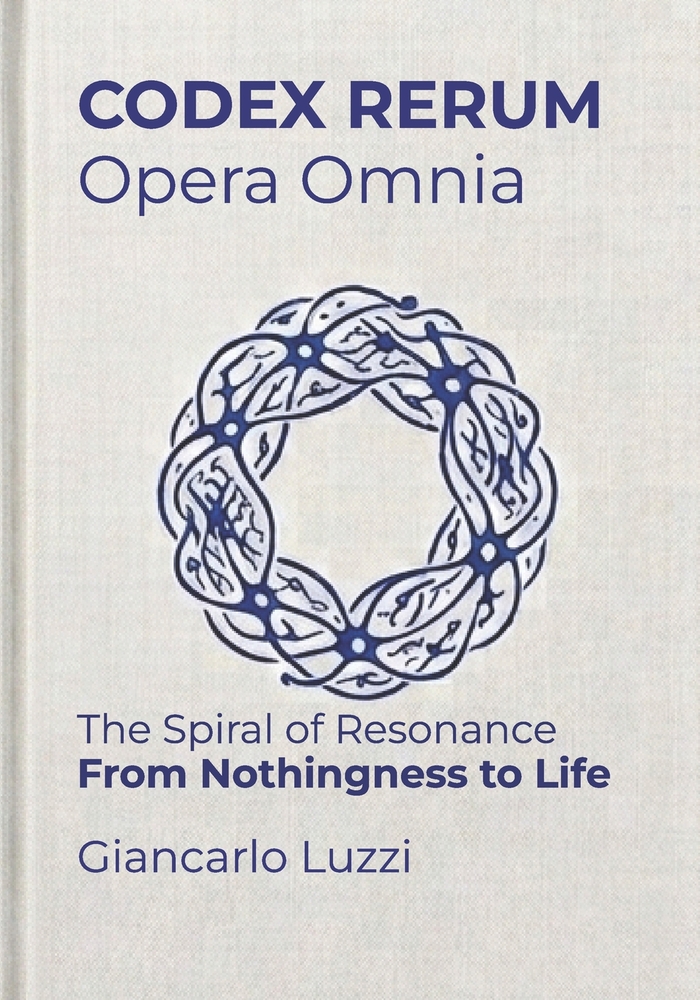 CODEX RERUM Opera Omnia: La Spirale della Risonanza - Dal niente alla vita cover