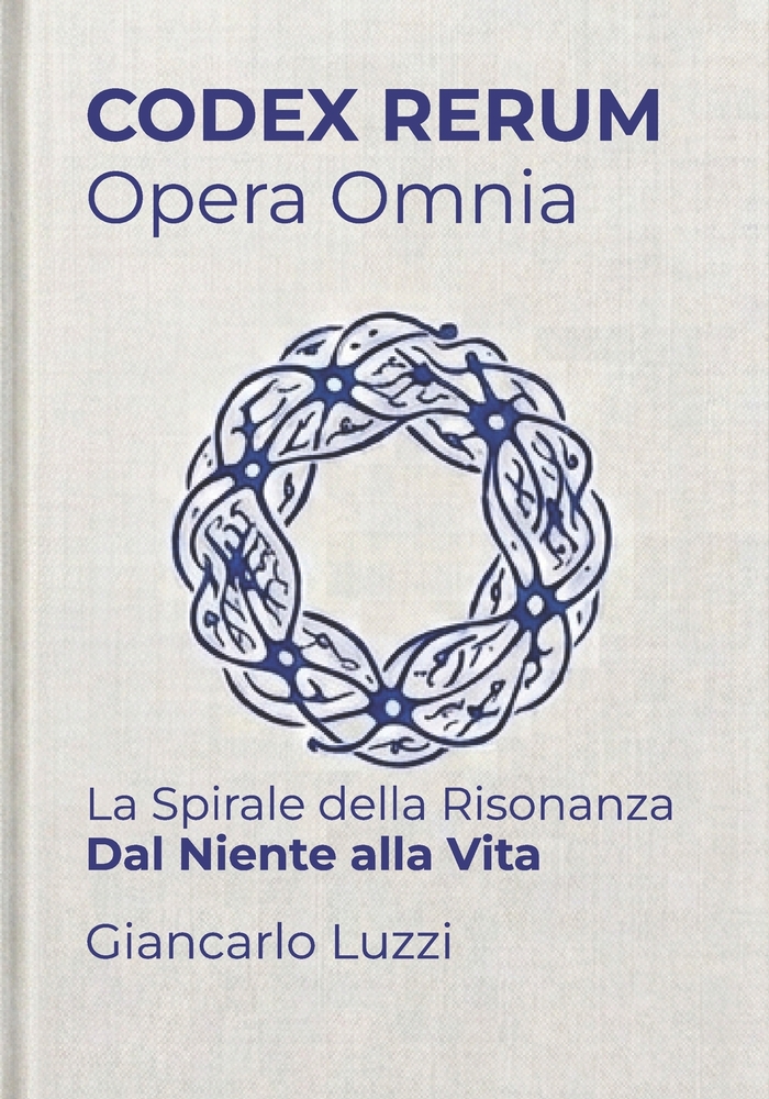 CODEX RERUM Opera Omnia: La Spirale della Risonanza - Dal niente alla vita cover