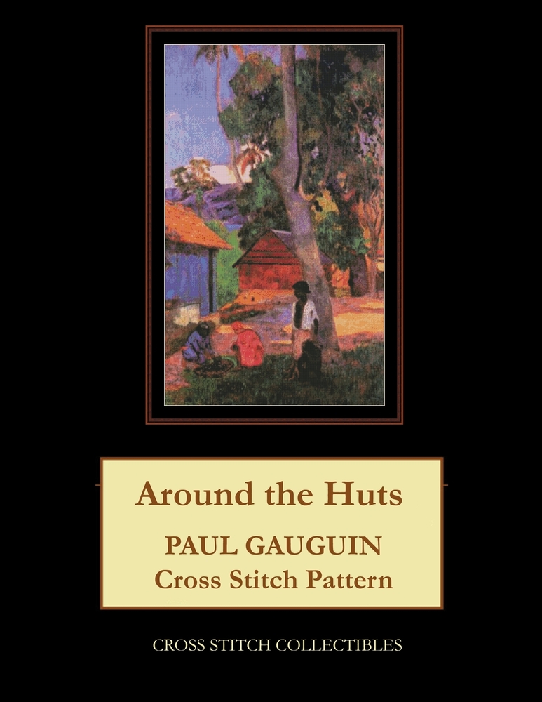 Around the Huts: Paul Gauguin Cross Stitch Pattern cover