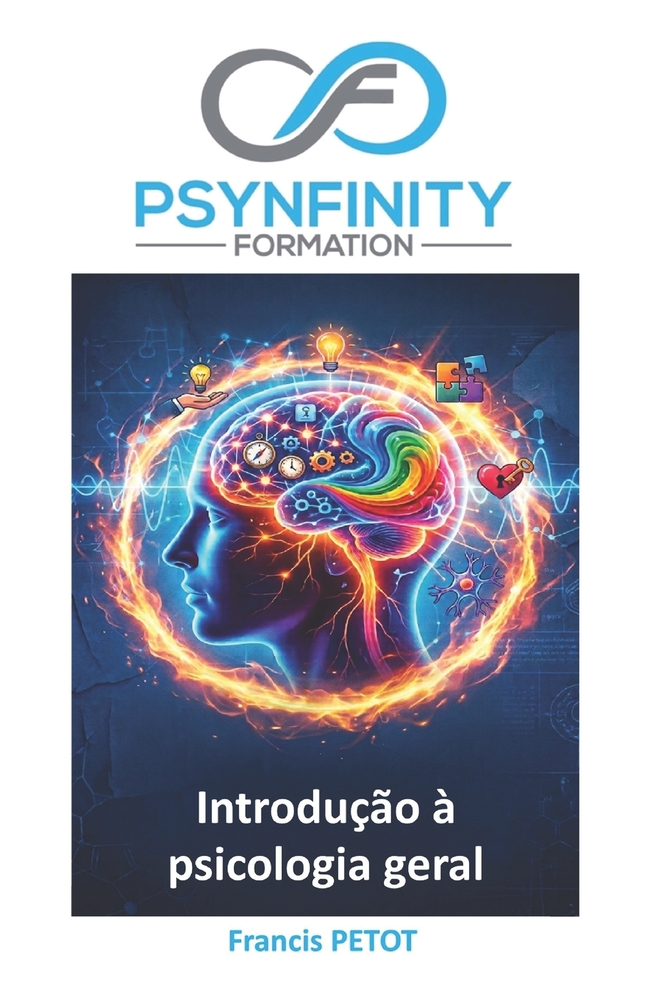 Introdução à psicologia geral: Neurociências, psicologia cognitiva, estruturas clínicas e ergonomia da atividade cover