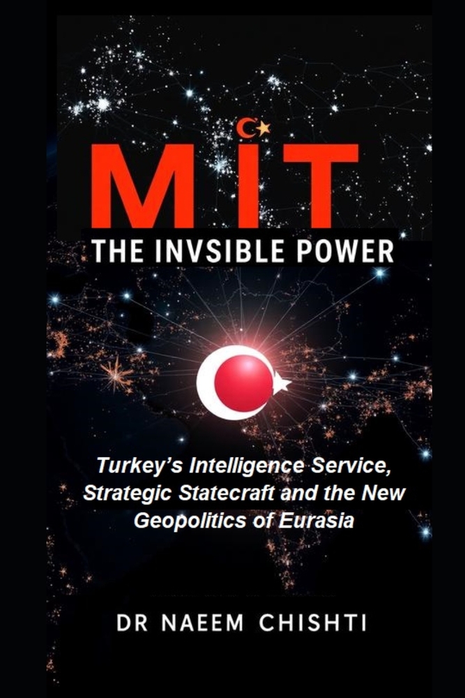 Mİt: The Invisible Power: Turkey's Intelligence Service, Strategic Statecraft and the New Geopolitics of Eurasia cover