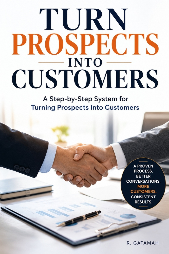 Turn Prospects to Customers: A Step-by-Step System for Turning Prospects Into Customers cover