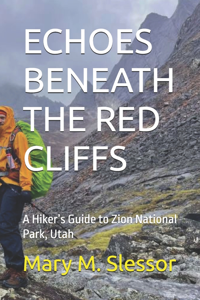 Echoes Beneath the Red Cliffs: A Hiker's Guide to Zion National Park, Utah cover